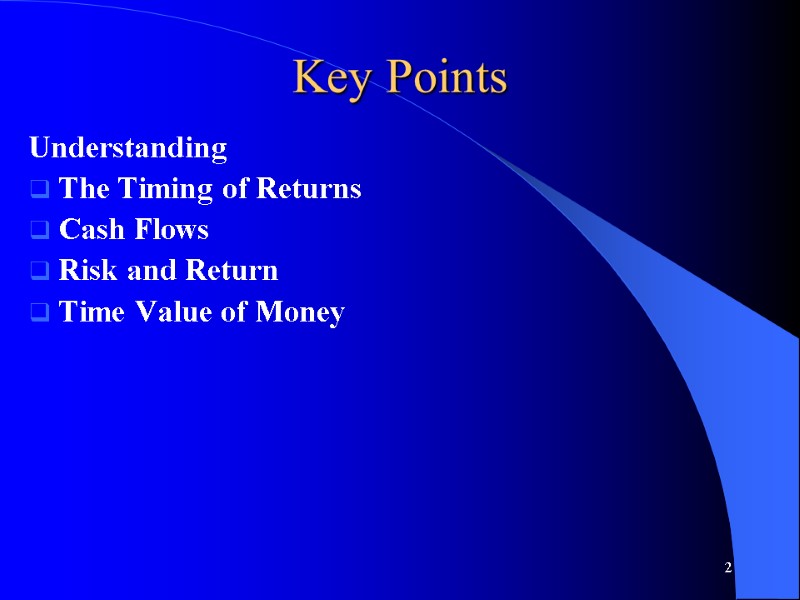 Key Points  Understanding  The Timing of Returns Cash Flows Risk and Return
